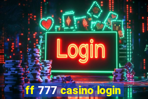 ff 777 casino login